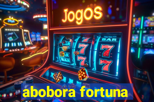 abobora fortuna